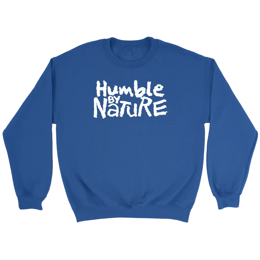 Humble By Nature Crewneck Part 2