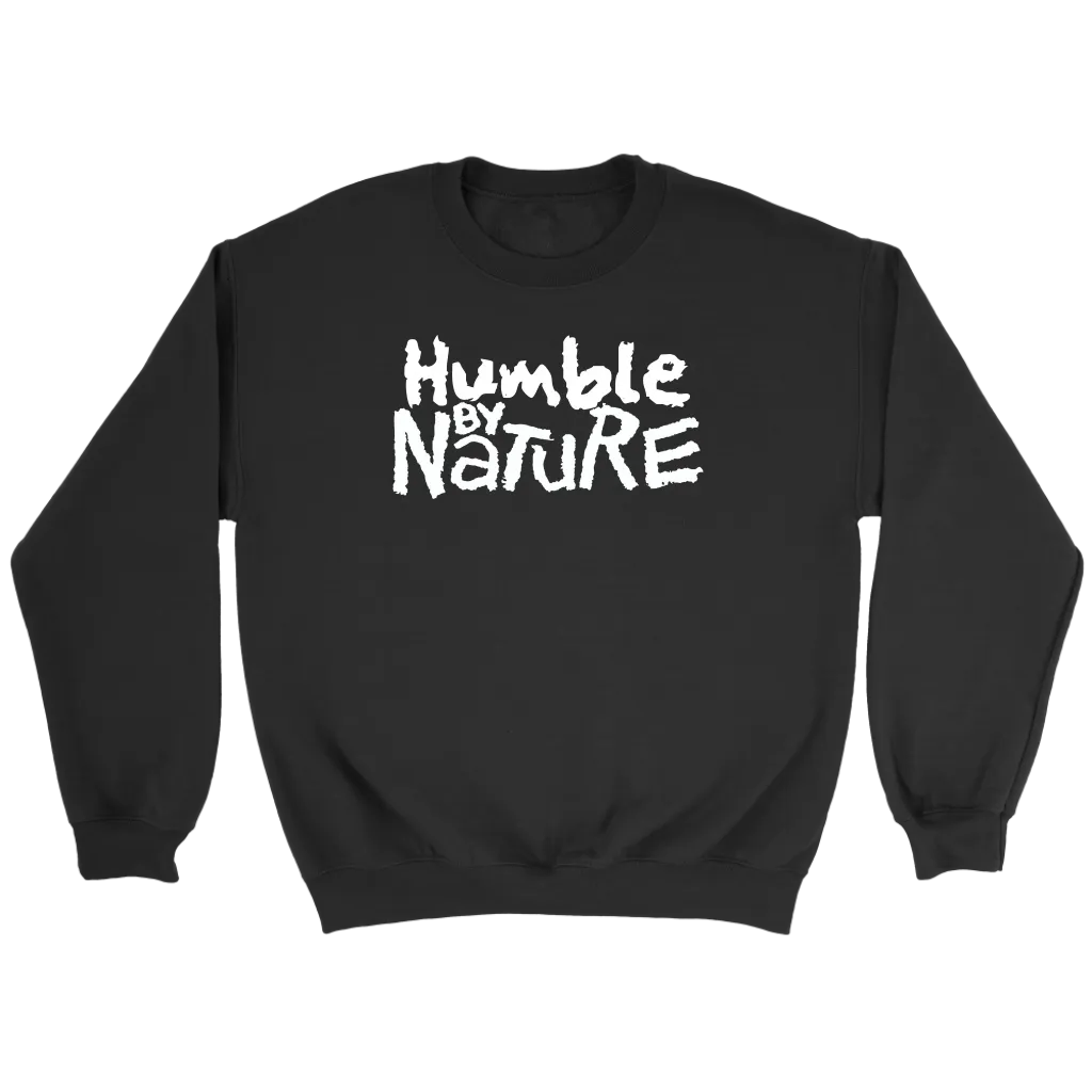 Humble By Nature Crewneck Part 2