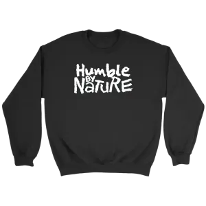 Humble By Nature Crewneck Part 2