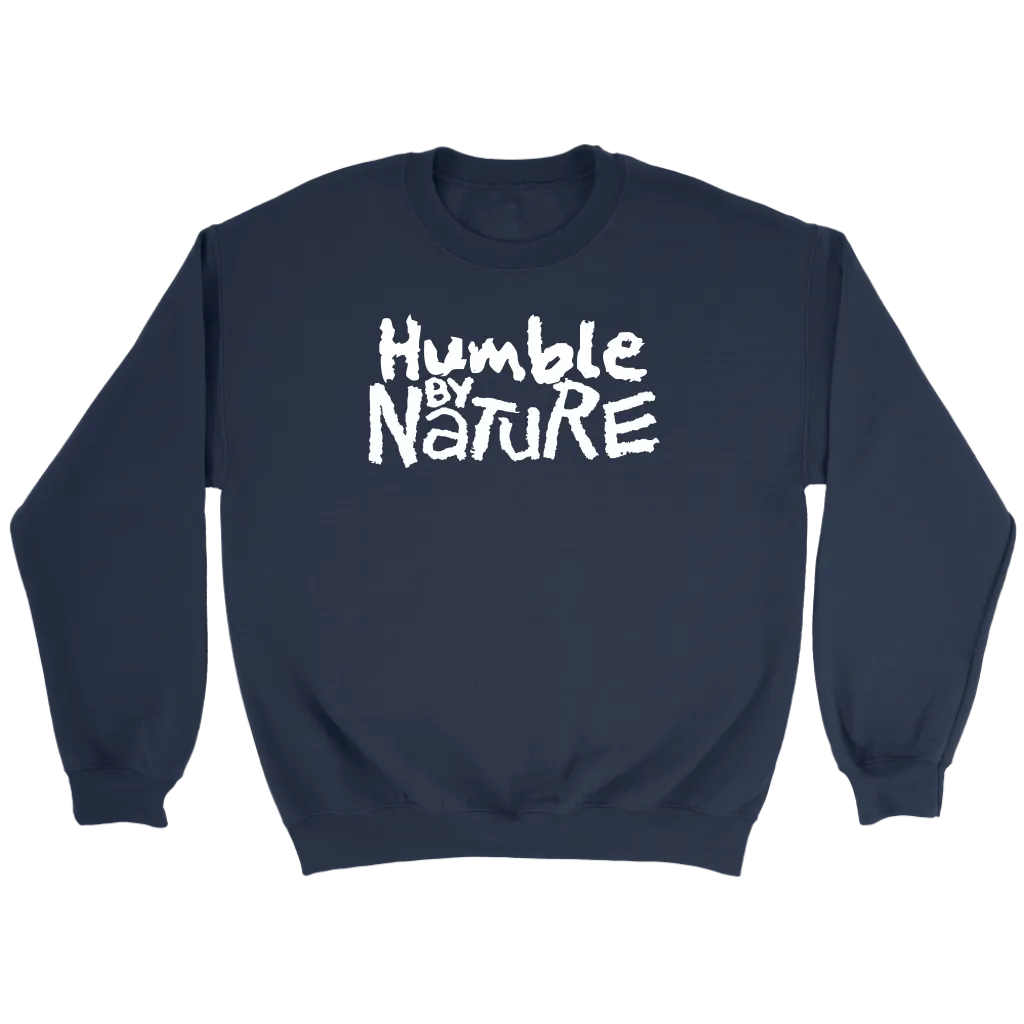 Humble By Nature Crewneck Part 2