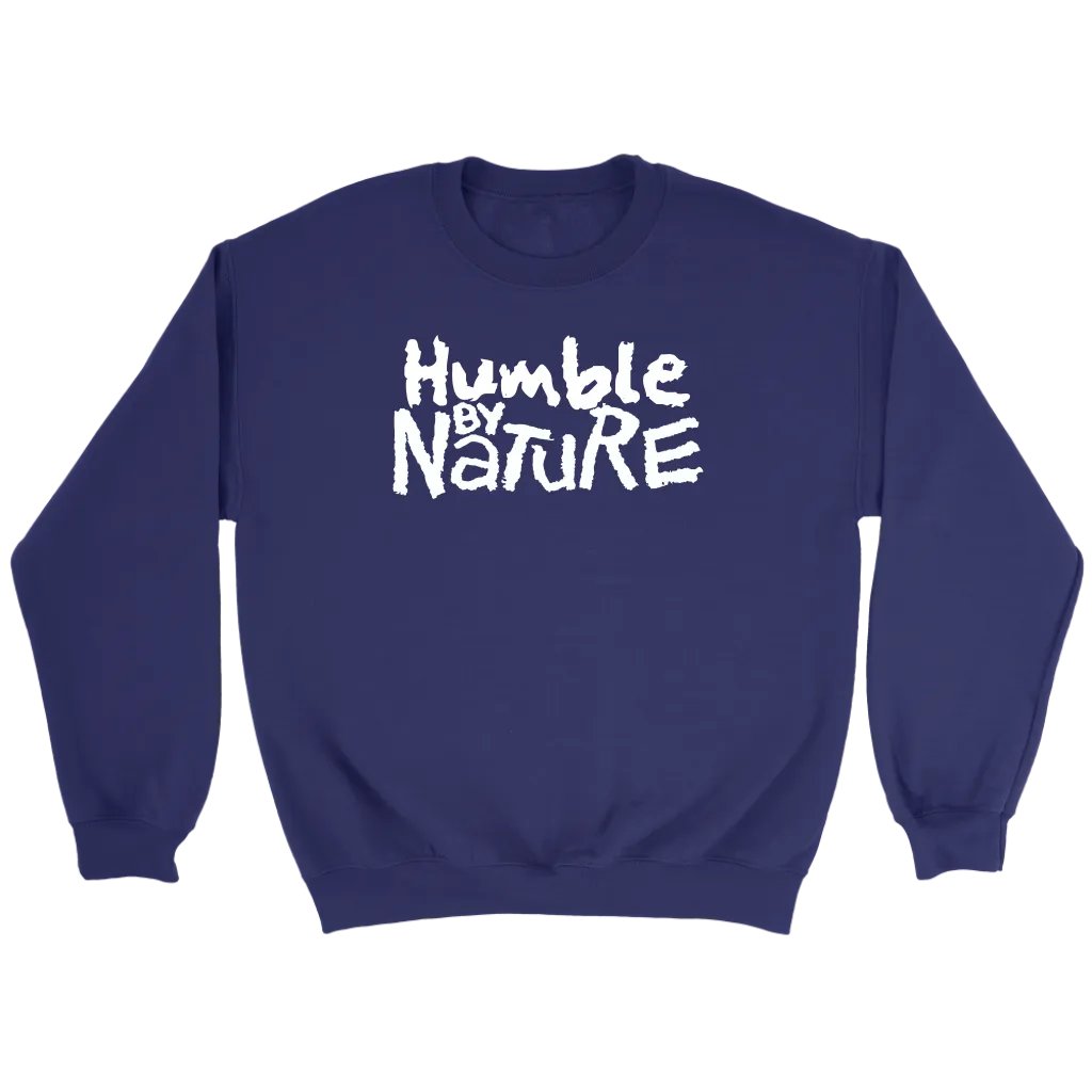 Humble By Nature Crewneck Part 2