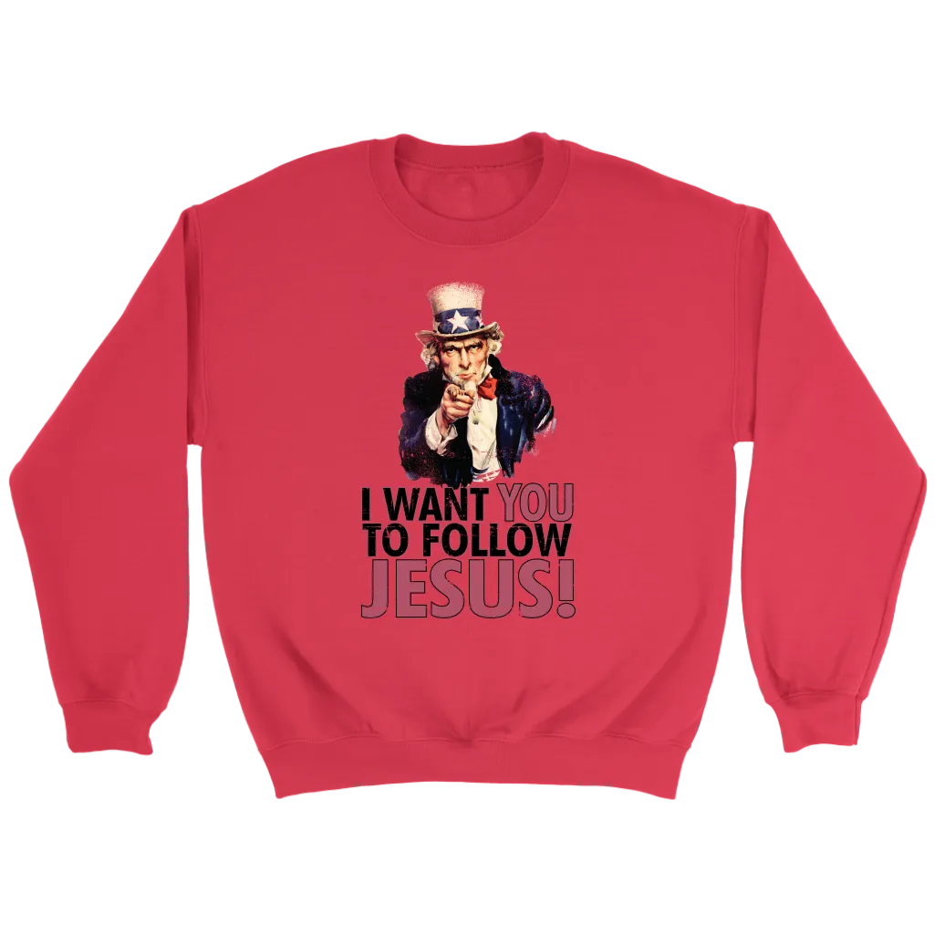 I Want You To Follow Jesus Crewneck
