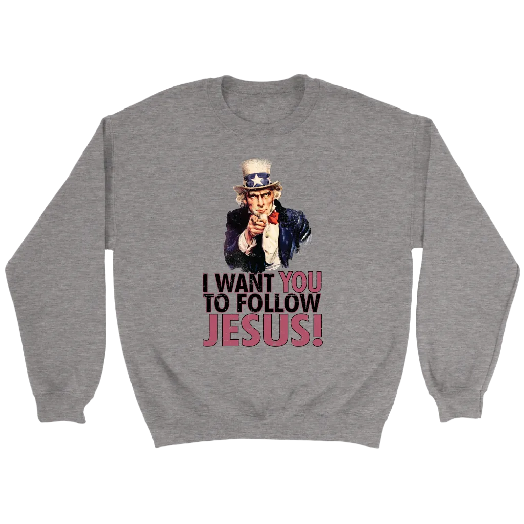 I Want You To Follow Jesus Crewneck