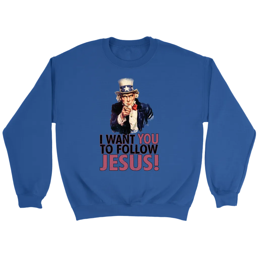 I Want You To Follow Jesus Crewneck