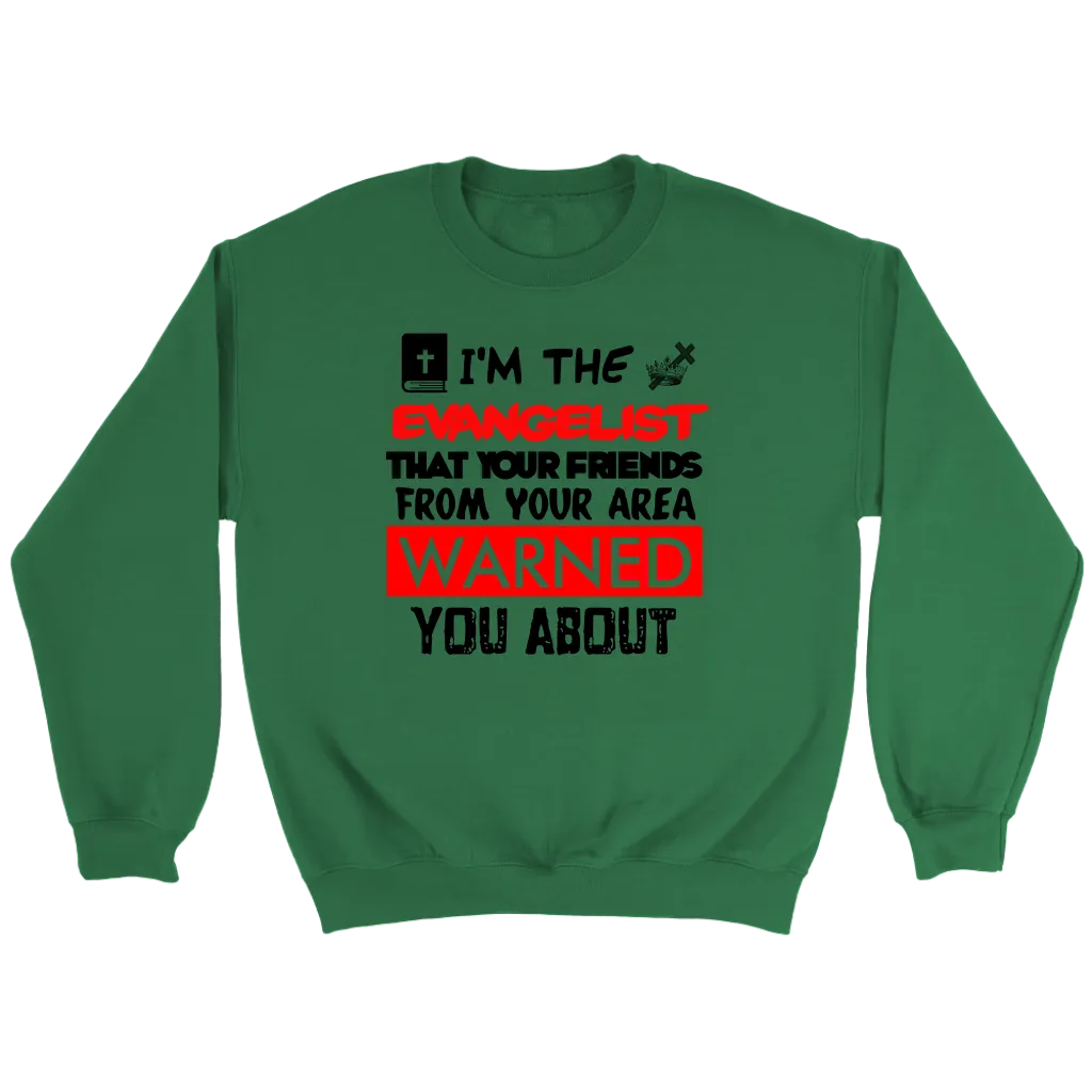 I'm The Evangelist You've Been Warned About Crewneck Part 2