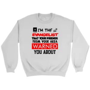 I'm The Evangelist You've Been Warned About Crewneck Part 2