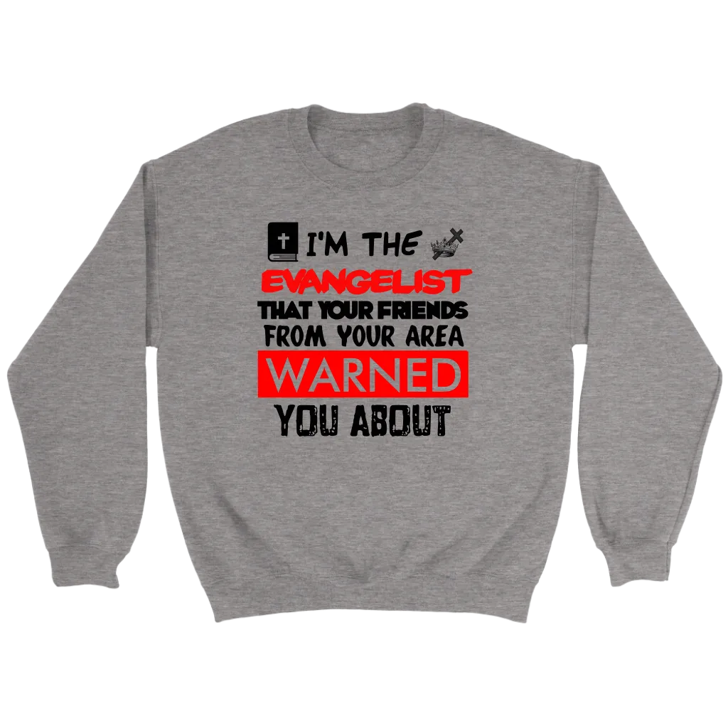 I'm The Evangelist You've Been Warned About Crewneck Part 2