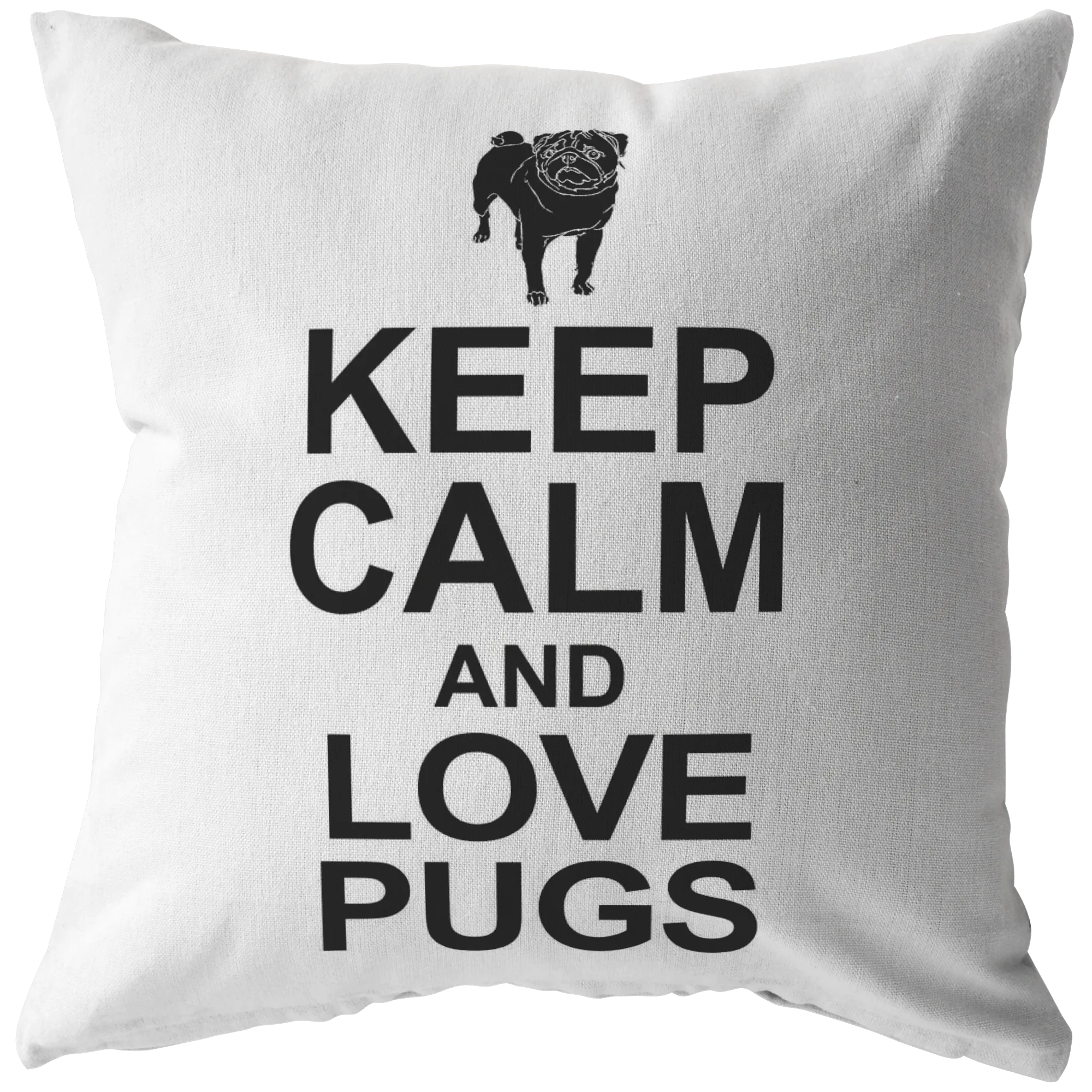 Keep Calm and Love Pugs - Pillow