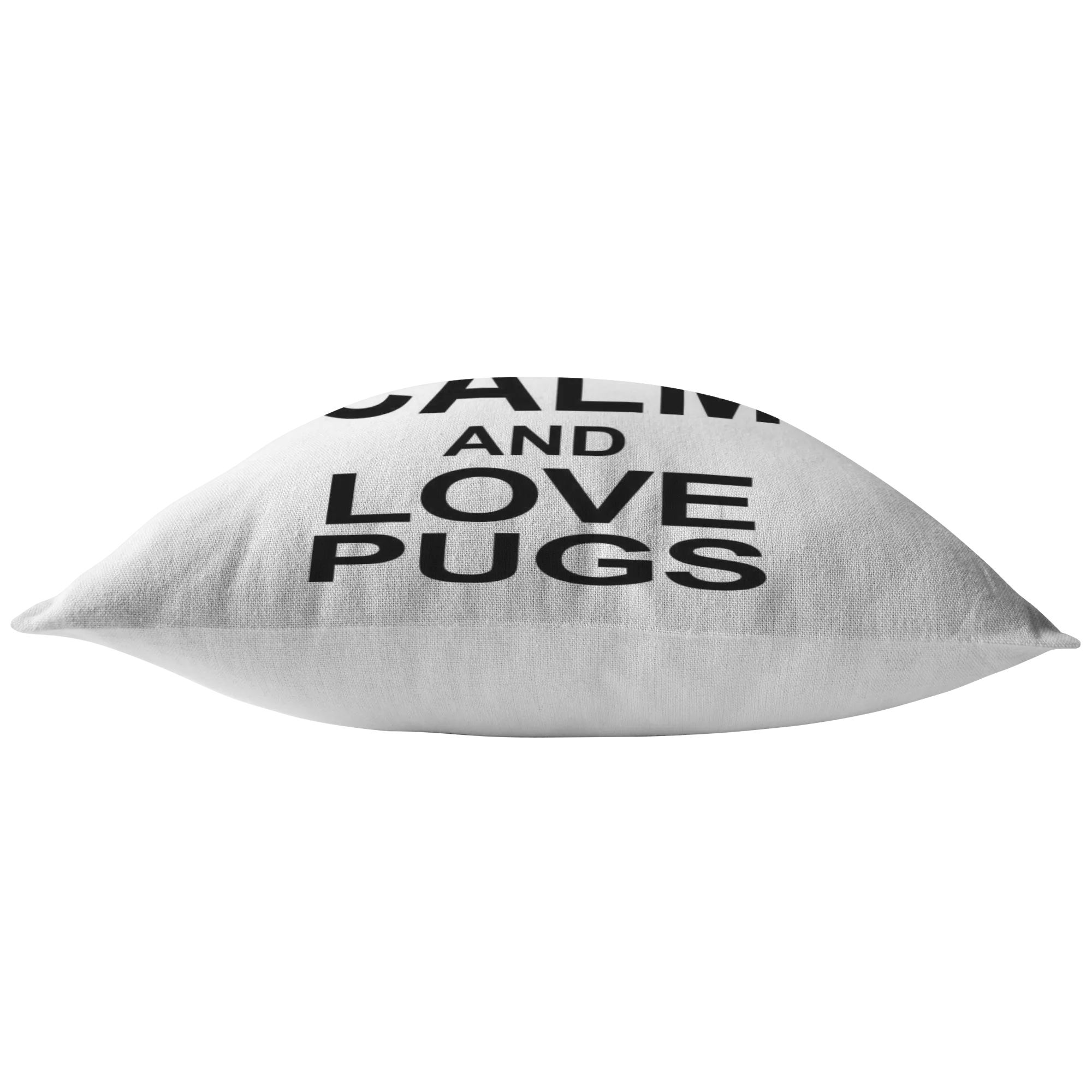 Keep Calm and Love Pugs - Pillow