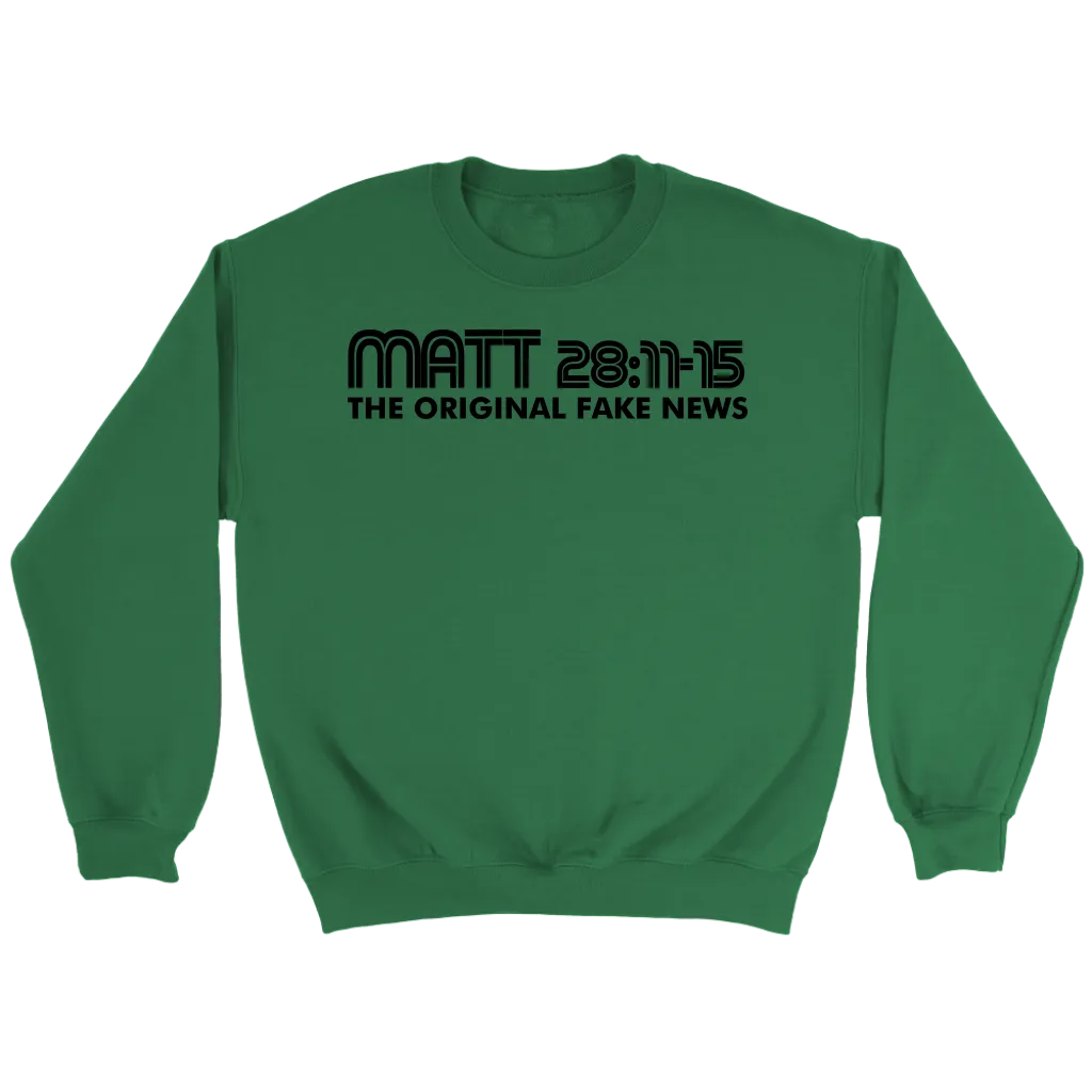 Matthew 28:11-15 The Original Fake News Crewneck Part 1