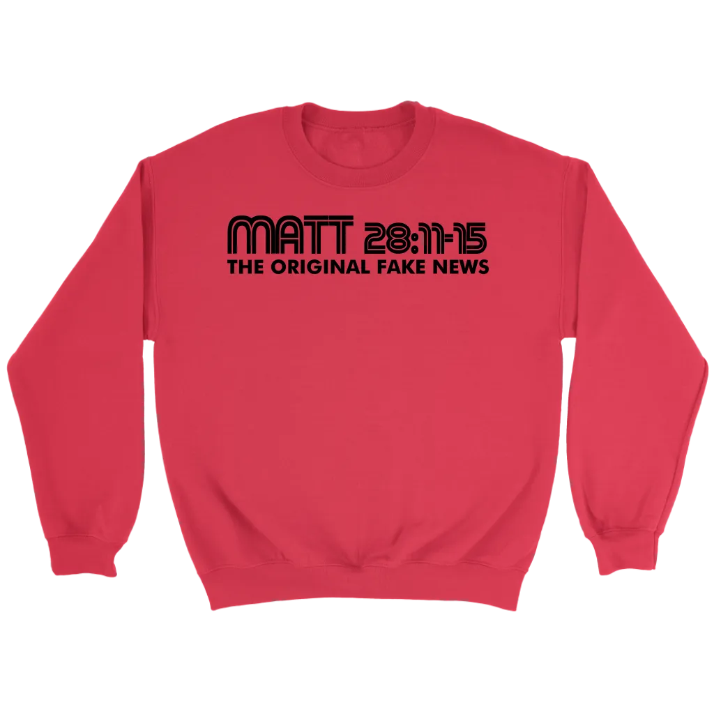 Matthew 28:11-15 The Original Fake News Crewneck Part 1