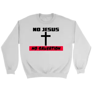 No Jesus No Salvation Men's Crewneck Part 2