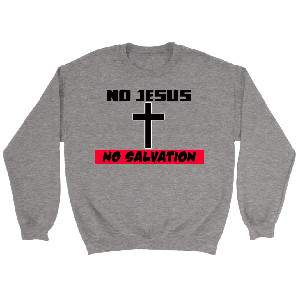 No Jesus No Salvation Men's Crewneck Part 2