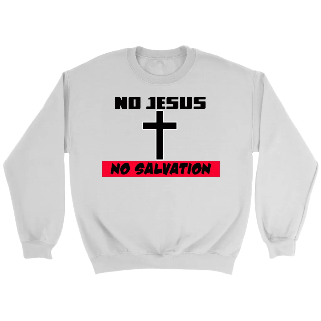 No Jesus No Salvation Men's Crewneck Part 2