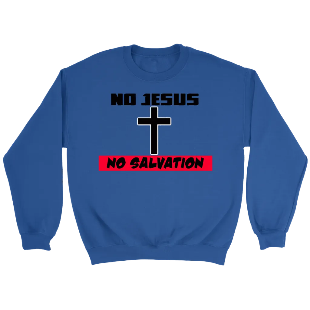 No Jesus No Salvation Men's Crewneck Part 2
