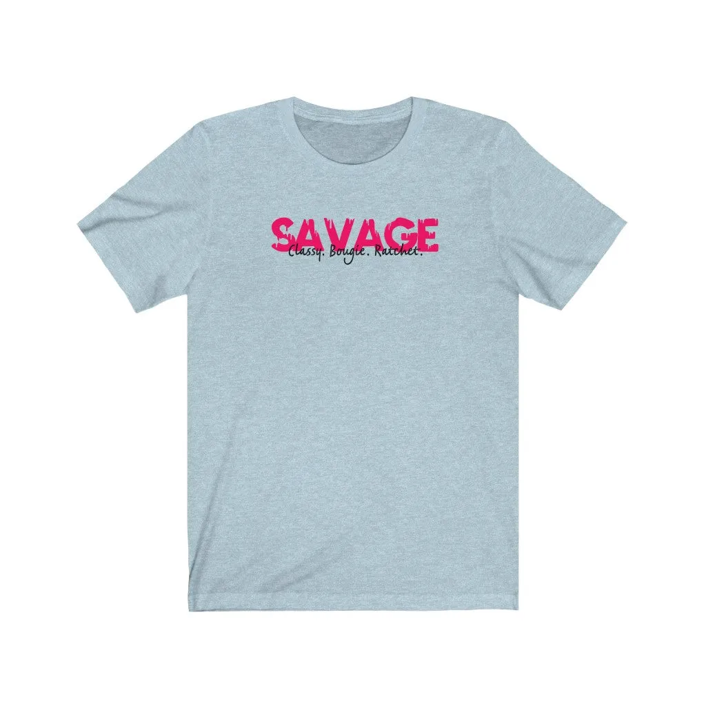 Savage. Classy Bougie Shirt! Boss Chic - Boss Babe
